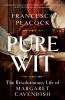 Go to record Pure wit : the revolutionary life of Margaret Cavendish