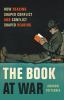 Go to record The book at war : how reading shaped conflict and conflict...