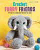 Go to record Crochet furry friends : 12 faux fur amigurumi animals to m...