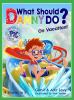 Go to record What should Danny do? on vacation!