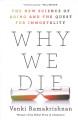 Go to record Why we die : the new science of aging and the quest for im...