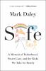 Go to record Safe : a memoir of fatherhood, foster care, and the risks ...