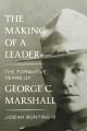 Go to record The making of a leader : the formative years of George C. ...