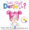 Go to record What should Darla do? : 8 stories in 1!