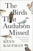Go to record The birds that Audubon missed : discovery and desire in th...