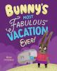 Go to record Bunny's most fabulous vacation ever!