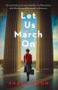 Go to record Let us march on