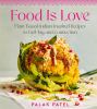 Go to record Food is love : plant-based Indian-inspired recipes to feel...
