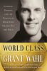 Go to record World class : purpose, passion, and the pursuit of greatne...