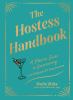 Go to record The hostess handbook : a modern guide to entertaining with...