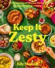 Go to record Keep it zesty : a celebration of Lebanese flavors & cultur...