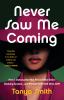 Go to record Never saw me coming : how I outsmarted the FBI and the ent...