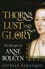 Go to record Thorns, lust, and glory : the betrayal of Anne Boleyn
