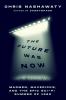 Go to record The future was now : madmen, mavericks, and the epic sci-f...