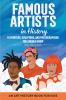 Go to record Famous artists in history : 15 painters, sculptors, and ph...