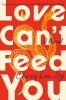 Go to record Love can't feed you