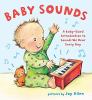 Go to record Baby sounds : a baby-sized introduction to sounds we hear ...