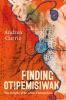 Go to record Finding Otipemisiwak : the people who own themselves