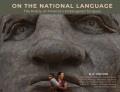 Go to record On the national language : the poetry of America's endange...