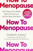 Go to record How to menopause : take charge of your health, reclaim you...