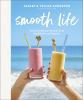 Go to record Smooth life : fun and delicious recipes from the blender a...
