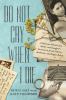 Go to record Do not cry when I die : a Holocaust memoir of a mother and...