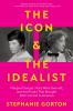 Go to record The icon & the idealist : Margaret Sanger, Mary Ware Denne...