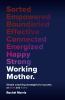 Go to record Working mother : simple coaching strategies for success at...