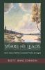 Go to record Where He leads : how Jesus makes crooked paths straight