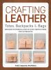 Go to record Crafting leather totes, backpacks & bags : detailed patter...