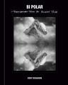 Go to record Bi-polar : photographs from an unquiet mind