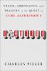 Go to record Doctored : fraud, arrogance, and tragedy in the quest to c...