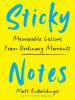 Go to record Sticky notes : memorable lessons from ordinary moments