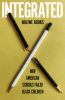 Go to record Integrated : how American schools failed Black children