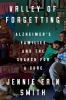 Go to record Valley of forgetting : Alzheimer's families and the search...