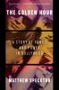 Go to record The golden hour : a story of family and power in Hollywood