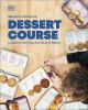 Go to record Dessert course : lessons in the whys and hows of baking