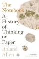 Go to record The notebook : a history of thinking on paper