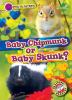 Go to record Baby chipmunk or baby skunk?