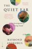 Go to record The quiet ear : an investigation of missing sound : a memoir
