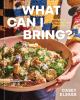Go to record What can I bring? : recipes to help you live your guest life