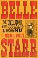 Go to record Belle Starr : the truth behind the Wild West legend
