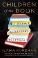 Go to record Children of the book : a memoir of reading together