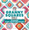 Go to record The granny squares bible : 110 designs to mix, match and c...