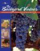 Go to record The backyard vintner : an enthusiast's guide to growing gr...