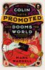 Go to record Colin gets promoted and dooms the world