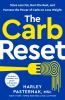 Go to record The carb reset : store less fat, burn the rest, and harnes...