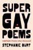 Go to record Super gay poems : LGBTQIA+ poetry after Stonewall
