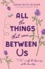 Go to record All the things that come between us