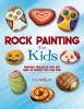 Go to record Rock painting for kids : painting projects for rocks of an...